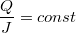 $$\frac {Q}{J}=const$$