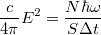 $$\frac {c}{4\pi}E^2= \frac {N \hbar \omega}{S \Delta t}$$