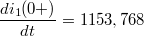 $$\frac {di_1(0+)} {dt}=1153,768$$