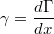 $$\gamma = \frac {d\Gamma}{dx}$$