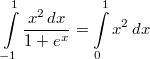 $$\int\limits_{-1}^{1}\frac{x^2\, dx}{1+e^x}=\int\limits_{0}^{1}x^2\, dx$$