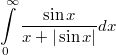 $$\int\limits_0^\infty\frac{\sin x}{x+|\sin x|} dx$$