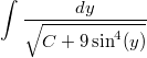 $$\int{\frac{dy}{\sqrt{C+9 \sin^4 (y)}}}$$