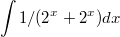 $$\int{1/(2^x+2^x)dx}$$