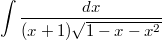 $$\int \frac{dx}{(x+1)\sqrt{1-x-x^2}}$$