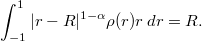 $$\int_{-1}^1|r-R|^{1-\alpha}\rho(r)r\,dr=R.$$