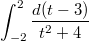 $$\int_{-2}^{2}{\frac {d(t-3)} {t^2+4}}$$