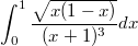 $$\int_{0}^{1}{\frac {\sqrt{x(1-x)}} {(x+1)^3}dx}$$