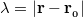 $$\lambda = |\mathbf {r - r_{_0}}|$$