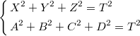 $$\left\{\begin{aligned}&X^2+Y^2+Z^2=T^2\\&A^2+B^2+C^2+D^2=T^2\end{aligned}\right.$$