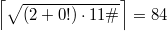 $$\left\lceil \sqrt{(2+0!)\cdot 11{\#}}\right\rceil=84$$