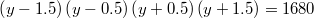 $$\left ( y-1.5 \right )\left ( y-0.5 \right )\left ( y+0.5 \right )\left ( y+1.5 \right )=1680$$