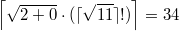 $$\left \lceil \sqrt{2+0} \cdot (\lceil \sqrt{11} \rceil!) \right \rceil=34$$