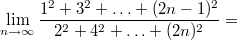 $$\lim\limits_{n \to \infty} \frac{1^2 + 3^2+ \ldots +(2n-1)^2}{2^2 + 4^2 + \ldots + (2n)^2}=$$