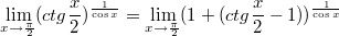 $$\lim_{x \to {\pi \over 2}}(ctg {x\over 2})^{{1 \over \cos x}}=\lim_{x \to {\pi \over 2}}(1+(ctg {x\over 2}-1))^{{1 \over \cos x}}$$