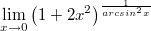 $$\lim_{x \to 0} \left(1 + 2x^2\right)^{\frac{1}{arcsin^2x}}$$