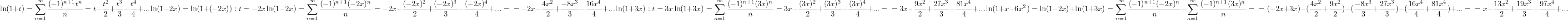 $$\ln(1+t)=\sum_{n = 1}^{\infty}\frac {(-1)^{n+1}t^n} {n}=t-\frac {t^2} {2}+\frac {t^3} {3}-\frac {t^4} {4}+...\\ \ln(1-2x)=\ln(1+(-2x)):\\ t=-2x\\ \ln(1-2x)=\sum_{n = 1}^{\infty}\frac {(-1)^{n+1}(-2x)^n} {n}=-2x-\frac {(-2x)^2} {2}+\frac {(-2x)^3} {3}-\frac {(-2x)^4} {4}+...=\\=-2x-\frac {4x^2} {2}+\frac {-8x^3} {3}-\frac {16x^4} {4}+...\\ \ln(1+3x):\\ t=3x\\ \ln(1+3x)=\sum_{n = 1}^{\infty}\frac {(-1)^{n+1}(3x)^n} {n}=3x-\frac {(3x)^2} {2}+\frac {(3x)^3} {3}-\frac {(3x)^4} {4}+...=\\=3x-\frac {9x^2} {2}+\frac {27x^3} {3}-\frac {81x^4} {4}+...\\ \ln(1+x-6x^2)=\ln(1-2x)+\ln(1+3x)=\sum_{n = 1}^{\infty}\frac {(-1)^{n+1}(-2x)^n} {n}+\sum_{n = 1}^{\infty}\frac {(-1)^{n+1}(3x)^n} {n}=\\= (-2x+3x)-(\frac {4x^2} {2}+\frac {9x^2} {2})-(\frac {-8x^3} {3}+\frac {27x^3} {3})-(\frac {16x^4} {4}+\frac {81x^4} {4})+...=\\= x-\frac {13x^2} {2}+\frac {19x^3} {3}-\frac {97x^4} {4}+... $$