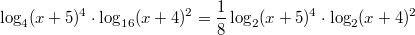 $$\log_{4}(x+5)^4\cdot\log_{16}(x+4)^2=\frac{1}{8}\log_{2}(x+5)^4\cdot\log_{2}(x+4)^2$$