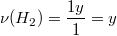 $$\nu(H_2) = \frac {1y} {1} = y$$