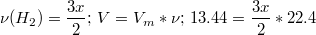 $$\nu(H_2) = \frac {3x} {2};  \, V = V_m*\nu; \, 13.44 = \frac {3x} {2}*22.4 $$