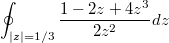 $$\oint_{|z|=1/3}^{}{\frac {1-2z+4z^3} {2z^2}dz}$$