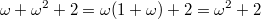 $$\omega+\omega^2+2=\omega(1+\omega)+2=\omega^2+2$$