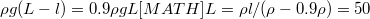 $$\rho g(L-l)=0.9\rho gL[MATH]L=\rho l/(\rho -0.9\rho )=50 $$