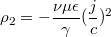 $$\rho_2=-\frac{\nu\mu\epsilon}{\gamma}(\frac{j}{c})^2$$