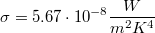 $$\sigma=5.67\cdot 10^{-8}\frac{W}{m^2K^4}$$