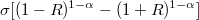 $$\sigma[(1-R)^{1-\alpha}-(1+R)^{1-\alpha}]$$