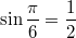 $$\sin \frac {\pi}{6} = \frac {1}{2}$$