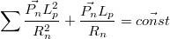 $$\sum \frac{\vec{P_n}L_p^2}{R^2_n}+\frac{\vec{P_n}L_p}{R_n}=\vec{const}$$