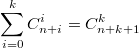 $$\sum_{i=0}^k C_{n+i}^i=C_{n+k+1}^k$$