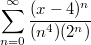 $$\sum_{n=0}^{\infty}{\frac {(x-4)^n} {(n^4)(2^n)}}$$