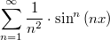 $$\sum_{n=1}^{\infty}\frac{1}{n^2}\cdot \sin^n{(nx)}$$