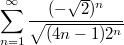 $$\sum_{n=1}^{\infty}\frac {(-\sqrt{2})^n} {\sqrt{(4n-1)2^n}}$$