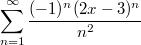 $$\sum_{n=1}^{\infty}\frac {(-1)^n(2x-3)^n} {n^2}$$