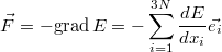 $$\vec{F} = -\mathrm{grad} \, E = -\sum_{i=1}^{3N}{\frac {dE} {dx_i}\vec{e_i}}$$