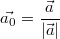 $$\vec{a_0}=\frac {\vec{a}} {|\vec{a}|}$$