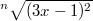 $$^n \sqrt{(3x-1)^2}$$