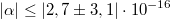 $$|\alpha| \le | 2,7 \pm 3,1 |\cdot 10^{-16}$$