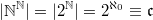 $$|\mathbb{N}^{\mathbb{N}}|=|2^{\mathbb{N}}|=2^{\aleph_0}\equiv\mathfrak{c}$$