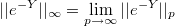 $$||e^{-Y}||_{\infty}=\lim\limits_{p \to \infty} ||e^{-Y}||_p$$