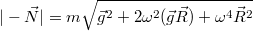 $$|-\vec N|= m\sqrt{\vec g^2+2\omega^2(\vec g\vec R)+\omega^4\vec R^2}$$