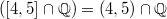 $$ ([4,5]\cap\mathbb{Q})=(4,5)\cap\mathbb{Q}$$