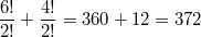 $$ \frac{6!}{2!}+\frac{4!}{2!}=360+12=372 $$