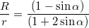 $$ \frac{R}{r} = \frac{(1 - \sin \alpha)}{(1 + 2 \sin \alpha)} $$