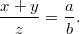 $$ \frac{x+y}{z} = \frac{a}{b}. $$