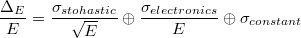 $$ \frac {\Delta_E}{E} = \frac{\sigma_{stohastic}}{\sqrt{E}} \oplus \frac{\sigma_{electronics}}{E} \oplus \sigma_{constant} $$