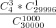 $$ \frac {C_4^3*C_{29996}^1}{C_{30000}^{1000}}$$